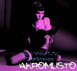 Akromusto : See You My Darkness